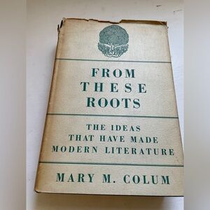 From These Roots Mary M. Colum 1937 HC w/ Dust Jacket First Edition